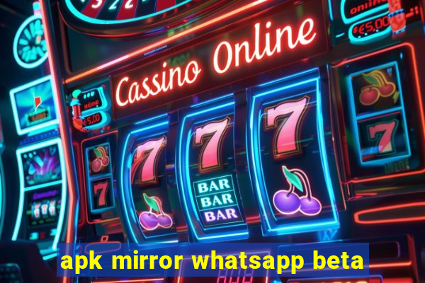 apk mirror whatsapp beta